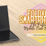 Foldable Smartphones: The Future of Mobile Tech Innovation